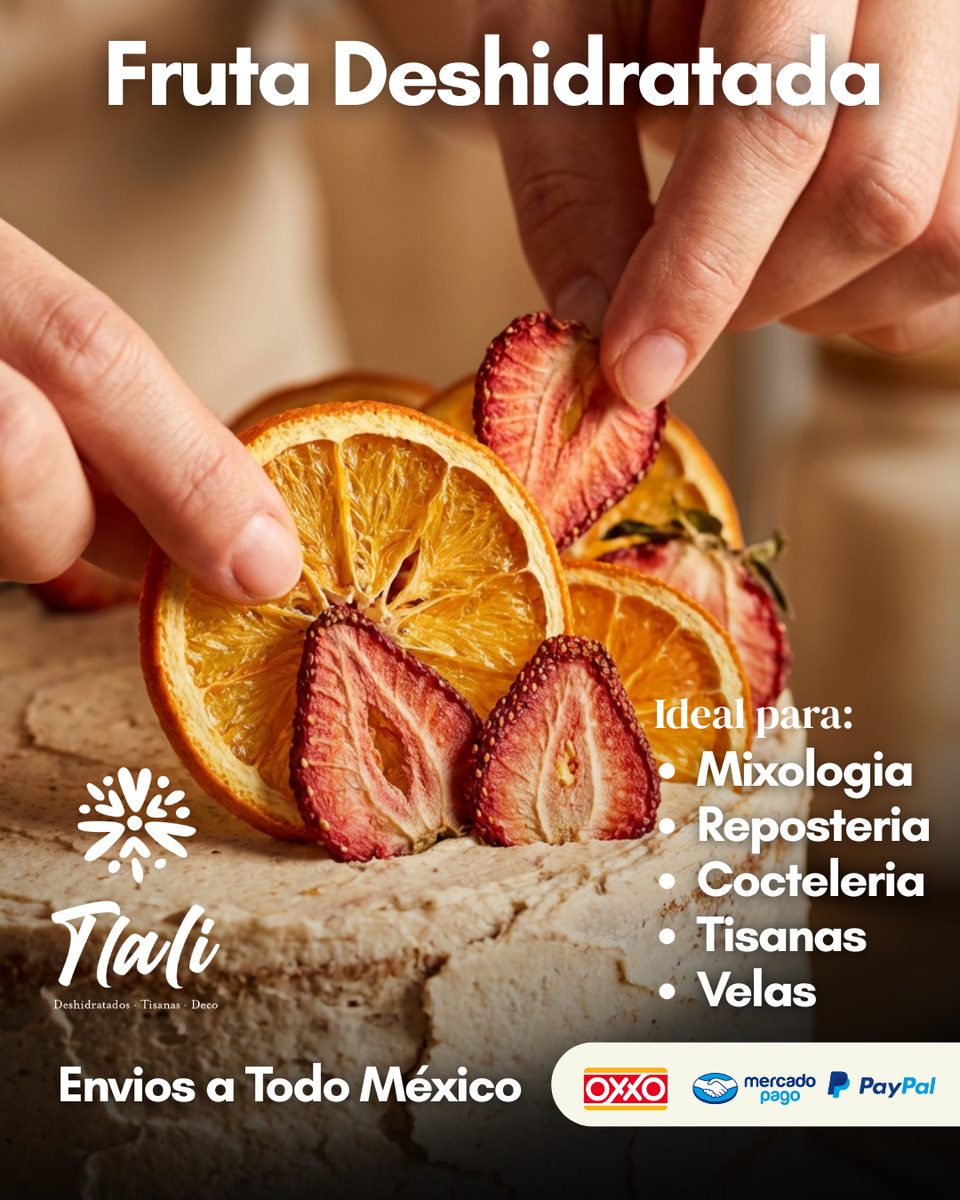 Anuncio de Tlali: fruta deshidratada ideal para mixología, repostería, coctelería, tisanas y velas
